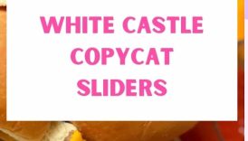 White castle recipe – Best white castle sliders ever!